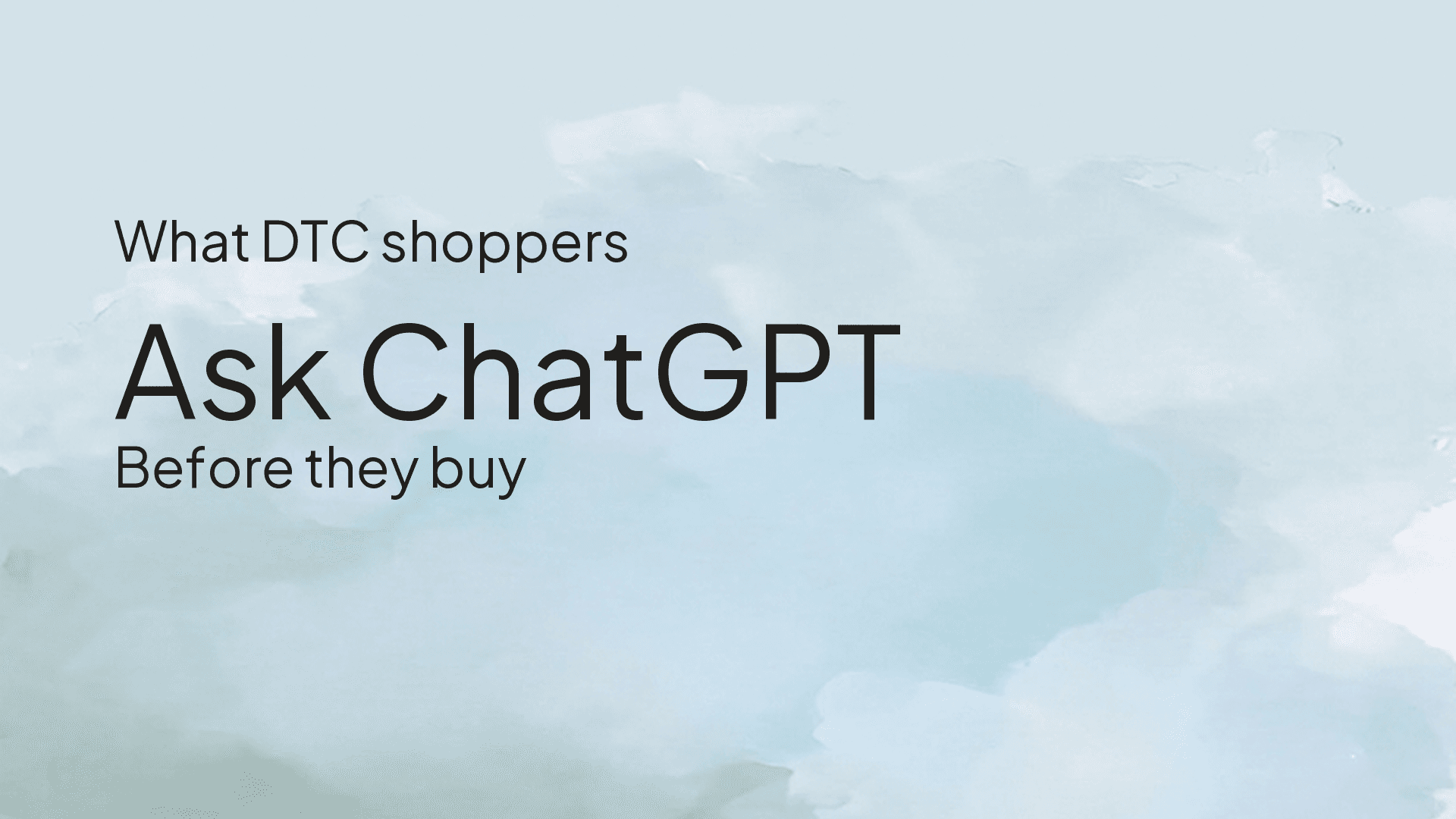 What DTC Shoppers Actually Ask ChatGPT Before They Buy in 2026